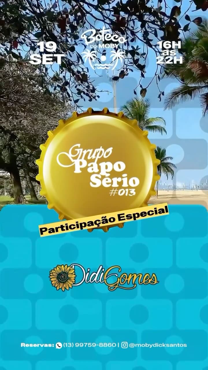 Flyer de Grupo Caso Sério, Grupo Papo Sério e Didi Gomes