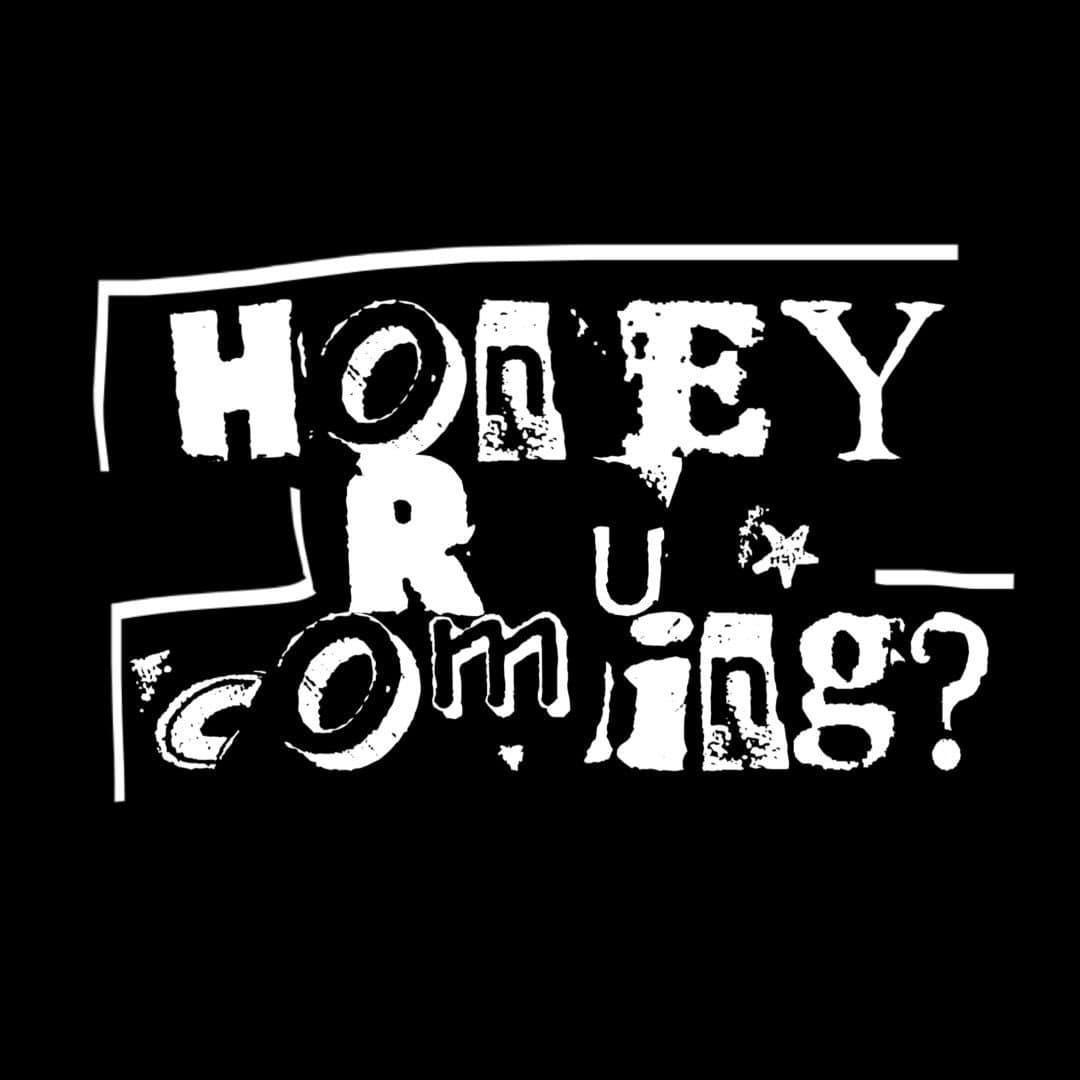 Arte de Honey! R U Coming?