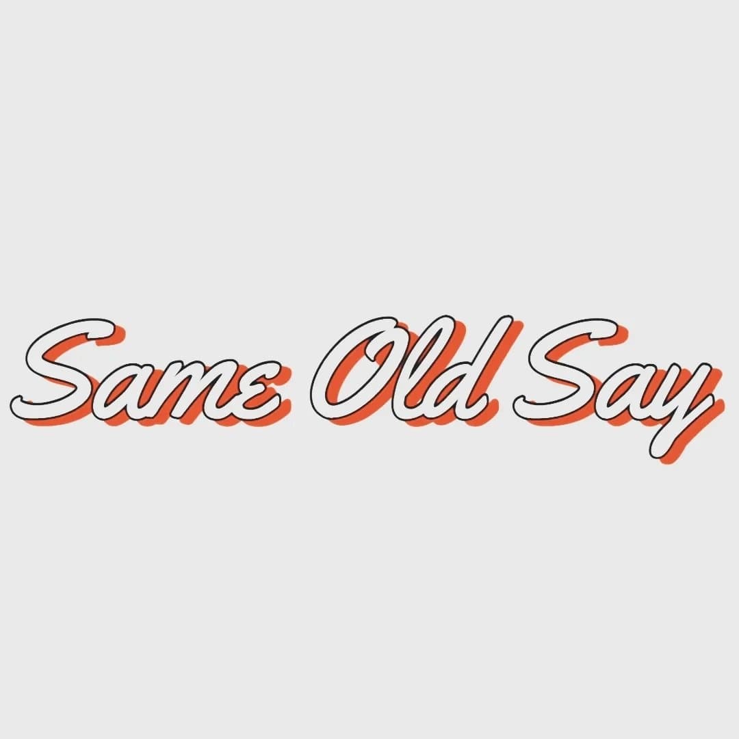 Arte de Same Old Say
